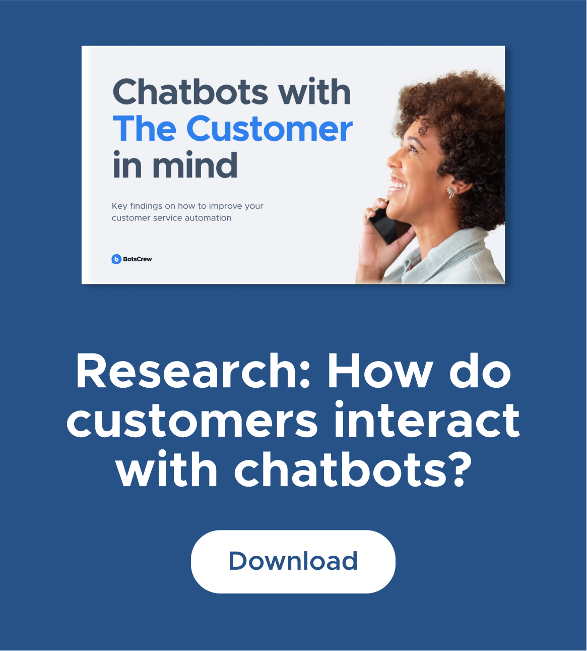 Chatbots with Customer in Mind
